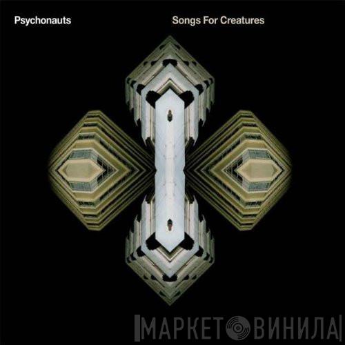  Psychonauts  - Songs For Creatures