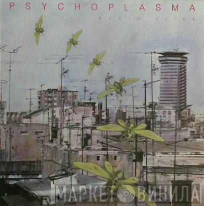 Psychoplasma - Radio Flies