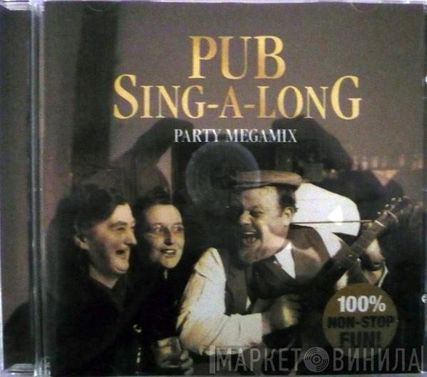  - Pub Sing-A-Long Party Megamix
