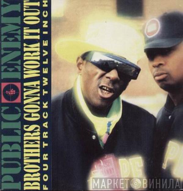 Public Enemy - Brothers Gonna Work It Out