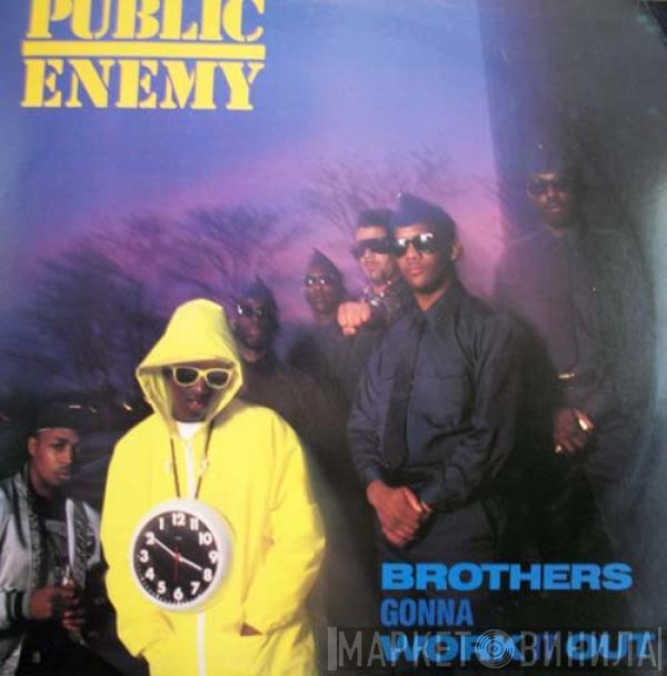  Public Enemy  - Brothers Gonna Work It Out