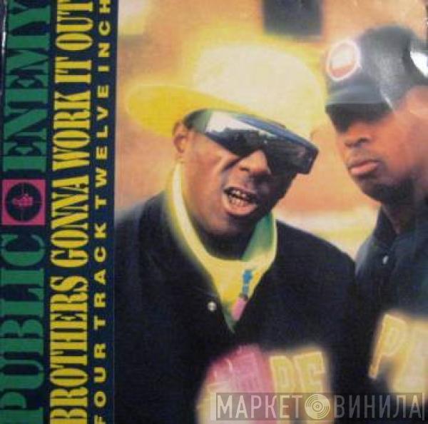  Public Enemy  - Brothers Gonna Work It Out