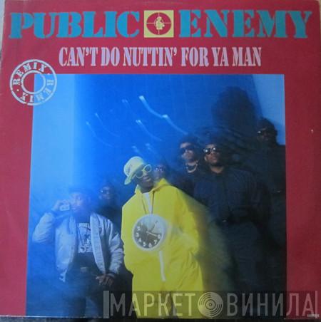  Public Enemy  - Can't Do Nuttin' For Ya Man