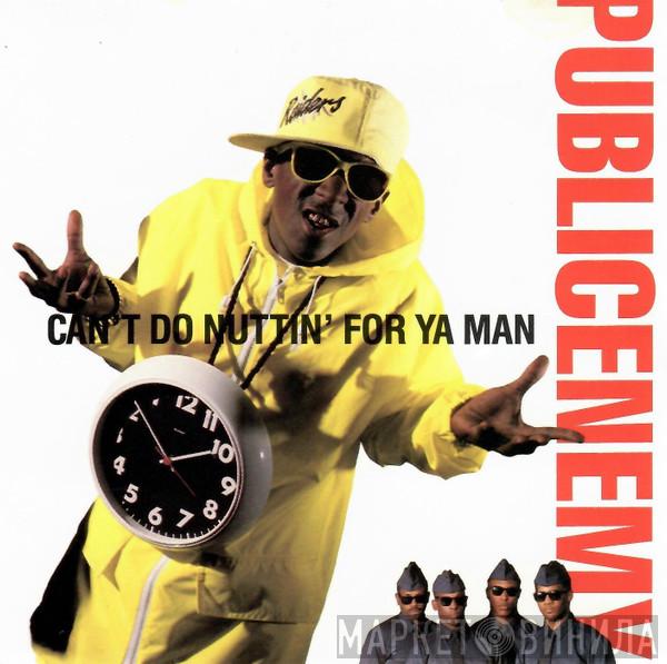  Public Enemy  - Can't Do Nuttin' For Ya Man