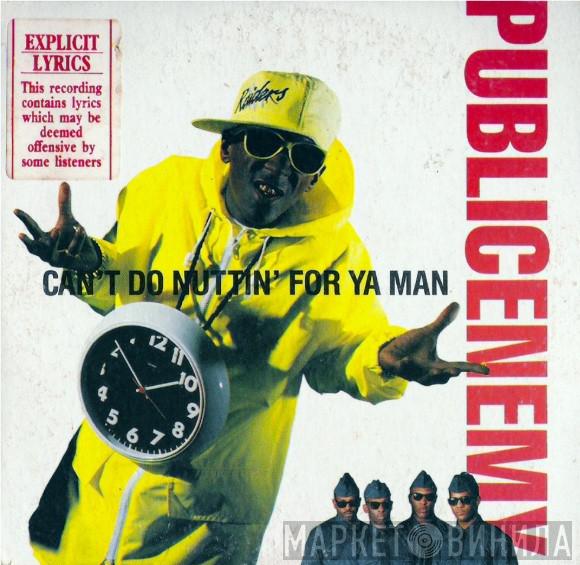  Public Enemy  - Can't Do Nuttin' For Ya Man