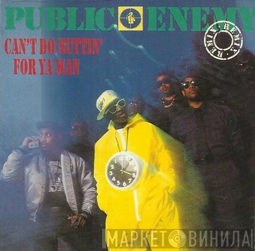  Public Enemy  - Can't Do Nuttin' For Ya Man