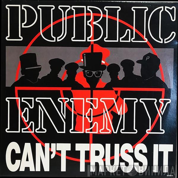 Public Enemy - Can't Truss It