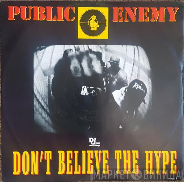 Public Enemy - Don't Believe The Hype