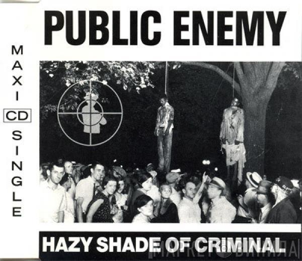 Public Enemy - Hazy Shade Of Criminal