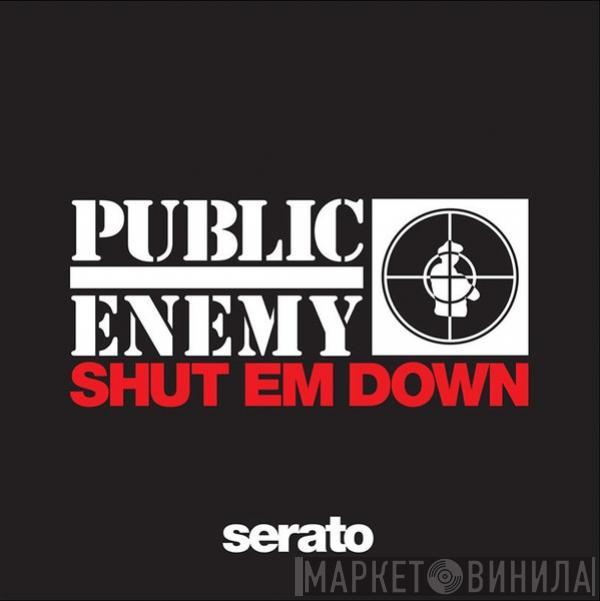 , Public Enemy  Serato  - Serato Public Enemy - Shut Em Down