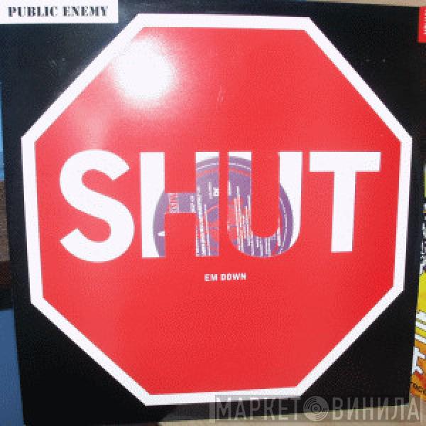  Public Enemy  - Shut 'Em Down