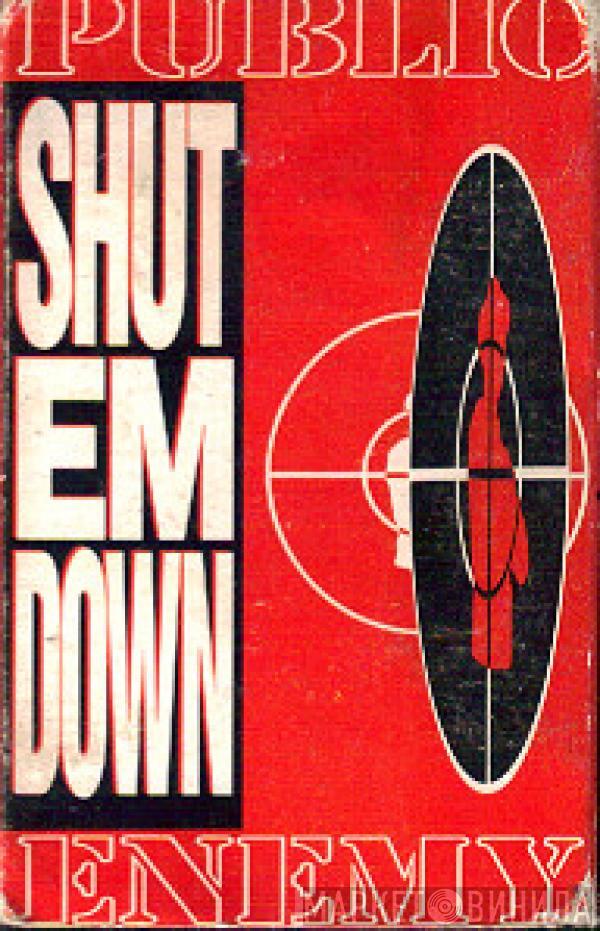  Public Enemy  - Shut Em Down