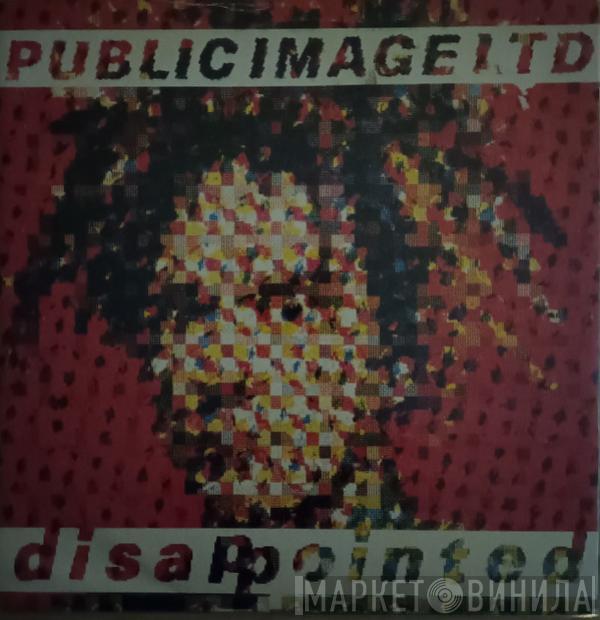  Public Image Limited  - Disappointed