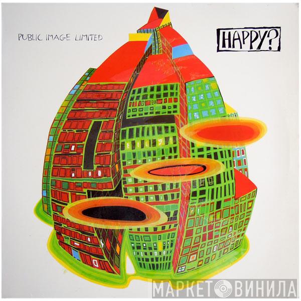  Public Image Limited  - Happy?