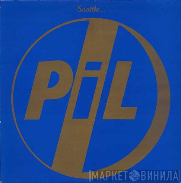 Public Image Limited - Seattle...