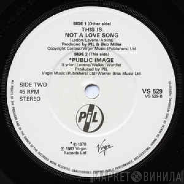  Public Image Limited  - This Is Not A Love Song