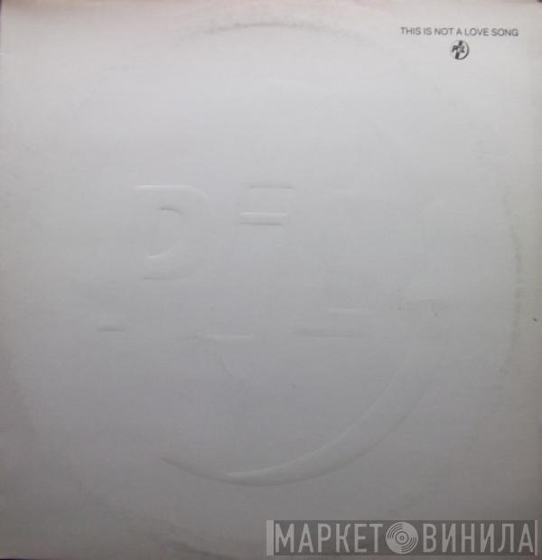  Public Image Limited  - This Is Not A Love Song