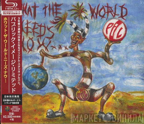  Public Image Limited  - What The World Needs Now...