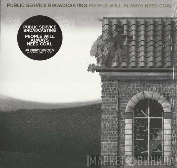 Public Service Broadcasting - People Will Always Need Coal