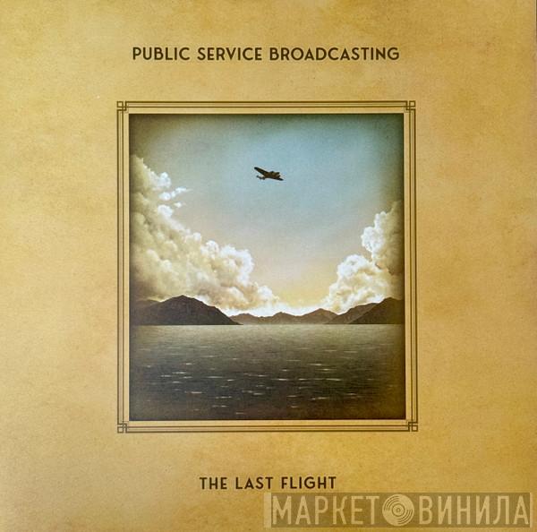 Public Service Broadcasting - The Last Flight