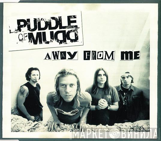 Puddle Of Mudd - Away From Me
