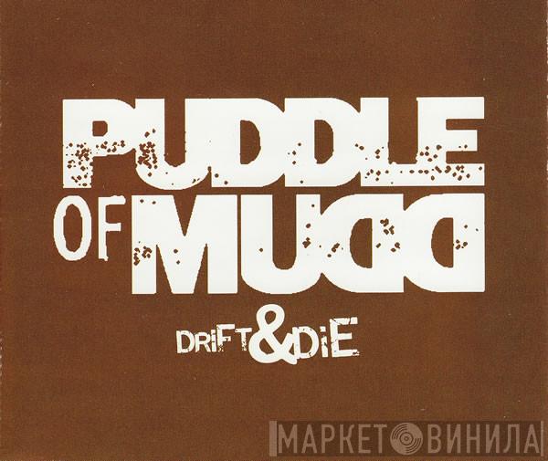 Puddle Of Mudd - Drift & Die