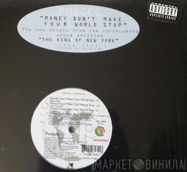 Pudgee Tha Phat Bastard - Money Don't Make Your World Stop
