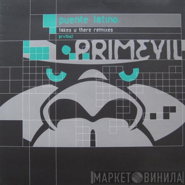 Puente Latino  - Takes U There Remixes