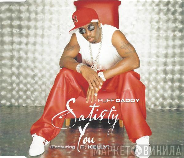 Puff Daddy, R. Kelly - Satisfy You