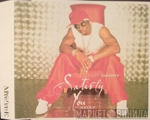 Puff Daddy, R. Kelly - Satisfy You (Radio Mix)