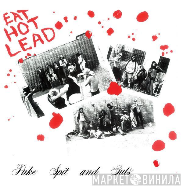 Puke, Spit And Guts - Eat Hot Lead