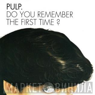  Pulp  - Do You Remember The First Time? EP