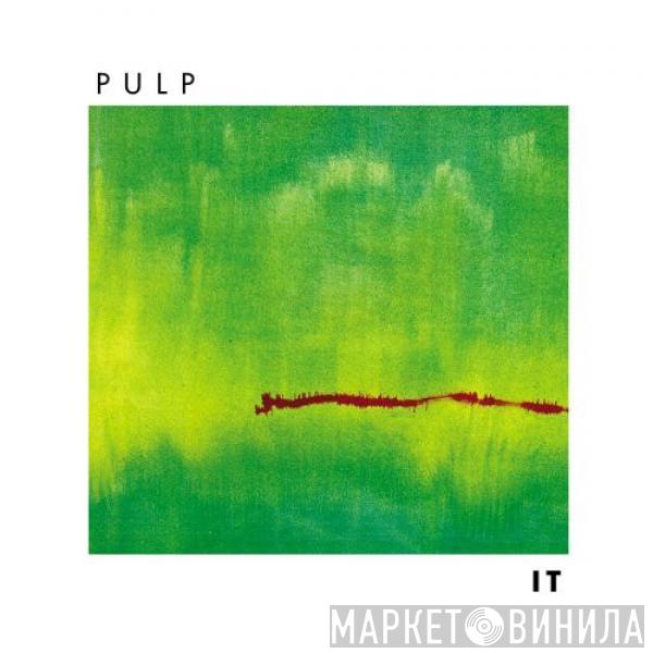  Pulp  - It