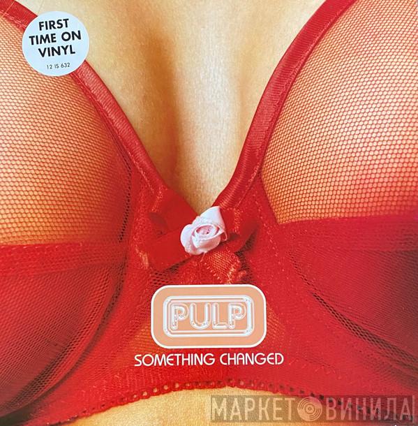  Pulp  - Something Changed