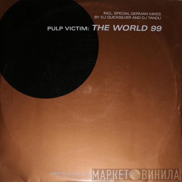 Pulp Victim - The World 99