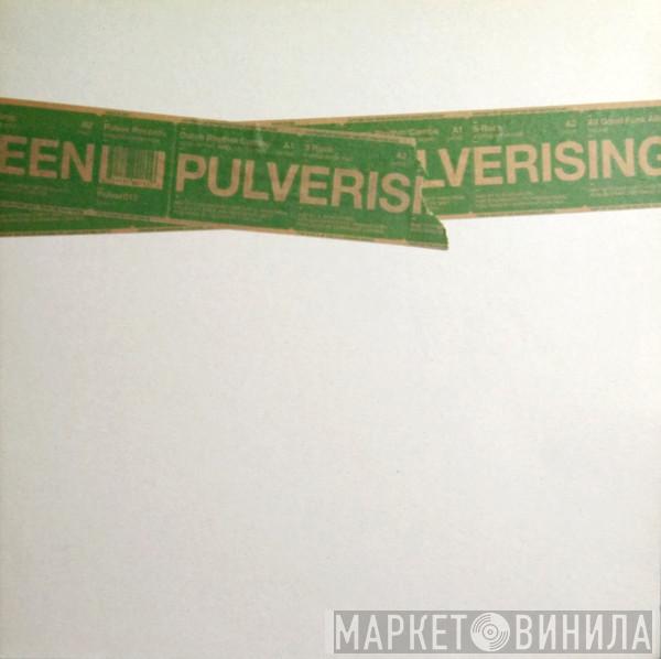  - Pulverising! Green.
