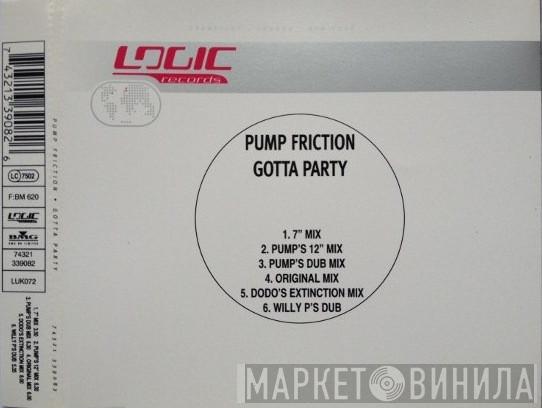 Pump Friction - Gotta Party