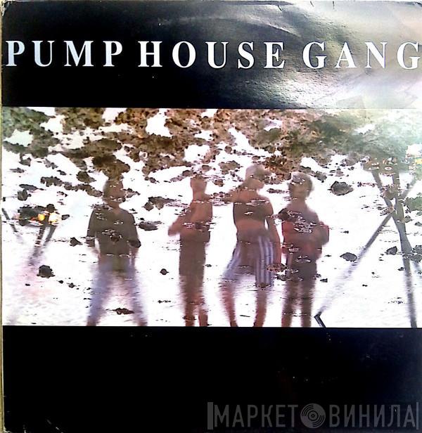 Pump House Gang  - The Whole Of Her Heart / Come And Get It