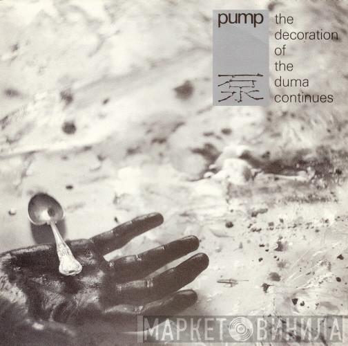 Pump  - The Decoration Of The Duma Continues