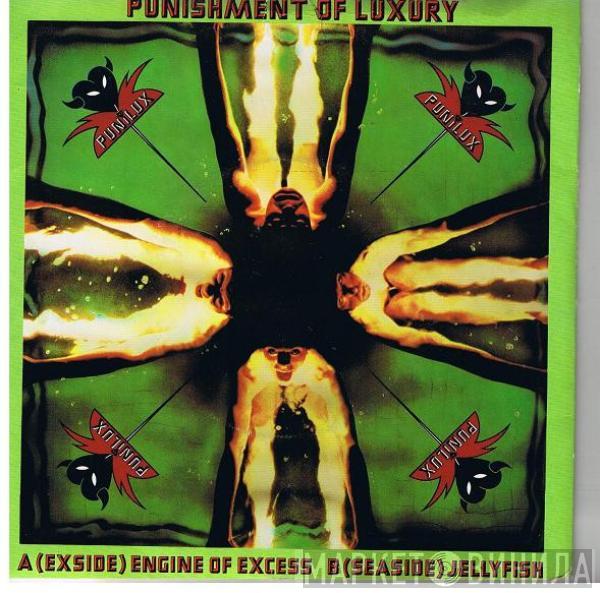 Punishment Of Luxury - Engine Of Excess / Jellyfish