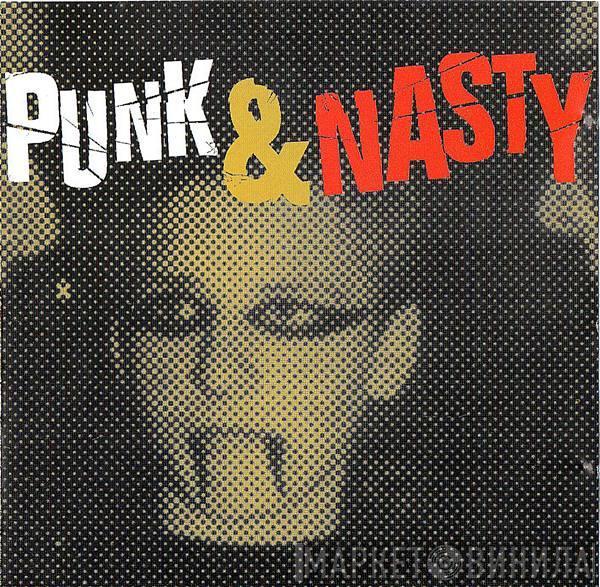  - Punk & Nasty