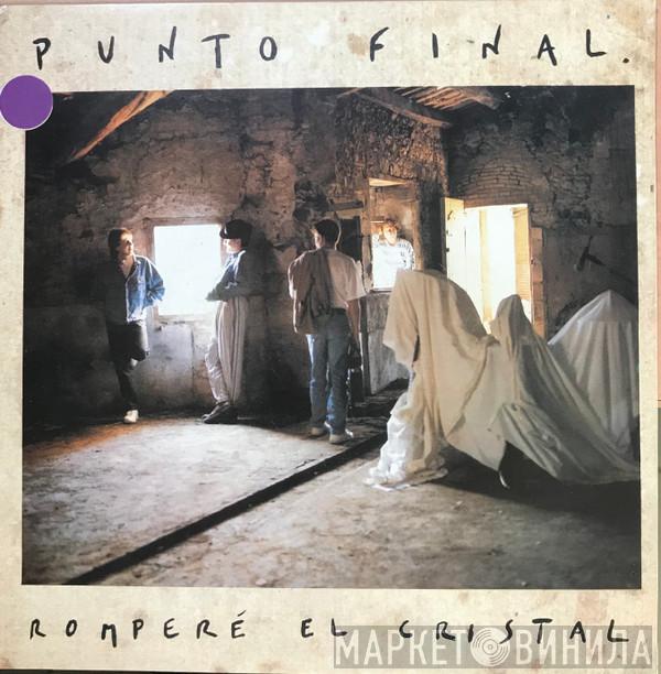Punto Final  - Rompere el cristal
