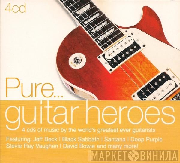  - Pure... Guitar Heroes