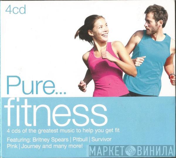  - Pure... Fitness