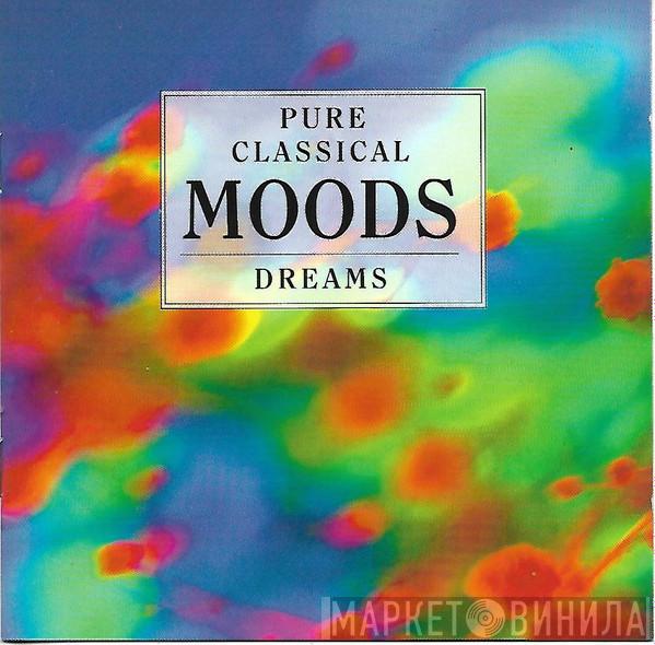  - Pure Classical Moods - Dreams