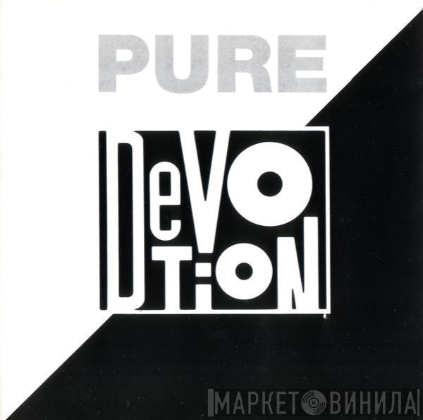  - Pure Devotion