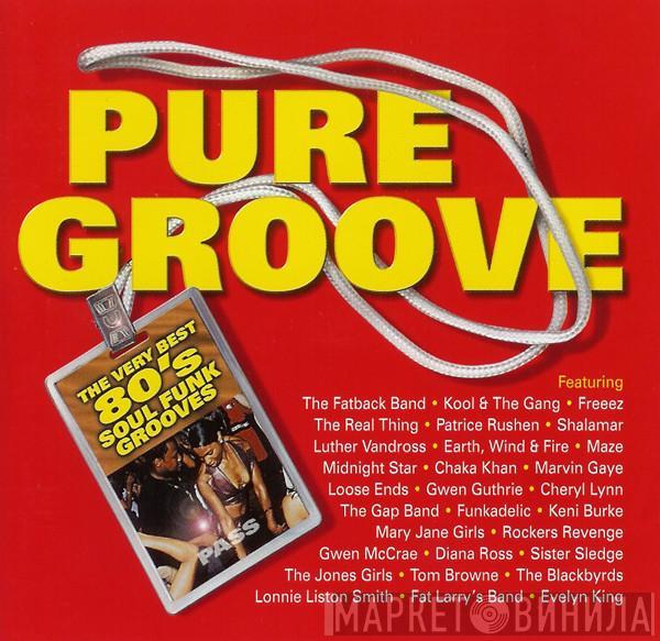  - Pure Groove - The Very Best 80's Soul Funk Grooves