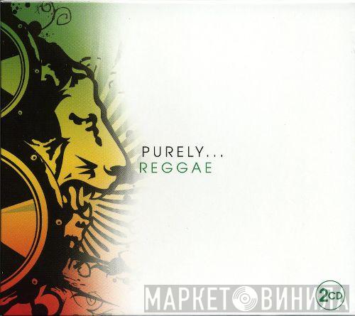  - Purely... Reggae