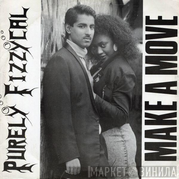  Purely Fizzycal  - Make A Move