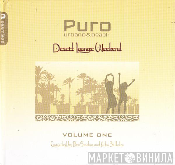  - Puro Urbano & Beach - Desert Lounge Weekend - Volume One